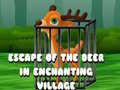 Igra Escape of the Deer in Enchanting Village 