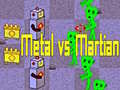 Igra Metal vs Martian