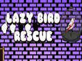 Igra Lazy Bird Rescue