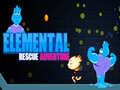 Igra Elemental Rescue Adventure