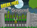 Igra Break Free The Graveyard