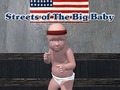 Igra Streets of The Big Baby