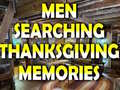 Igra Man Searching Thanksgiving Memories