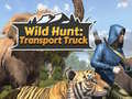 Igra Wild Hunt: Transport Truck 
