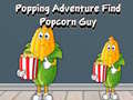 Igra Popping Adventure Find Popcorn Guy