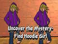 Igra Uncover the Mystery Find Hoodie Girl