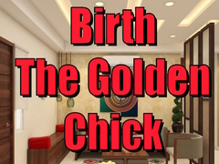 Igra Birth the Golden Chick