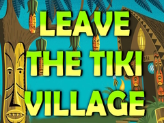 Igra Leave the Tiki Village