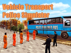 Igra Vehicle Transport Police Simulator