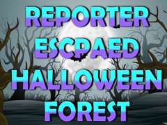 Igra Reporter Escaped Halloween Forest