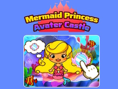 Igra Mermaid Princess Avater Castle