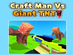 Igra Craft Man Vs Giant TNT