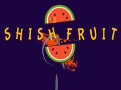 Igra Shish Fruit