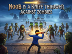 Igra Noob is a Knife Thrower Against Zombies