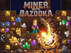 Igra Miner with bazooka
