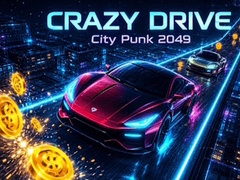 Igra Crazy Drive: City Punk 2049