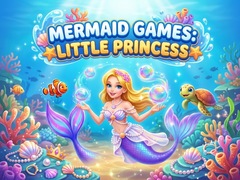 Igra Mermaid  Games: Little Princess 