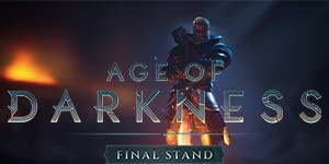 Age of Darkness: Final Stand 