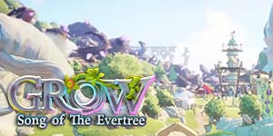 Grow: Song of the Evertree 